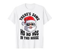 There's Some Ho Ho Hos In This House Christmas Santa Xmas T-Shirt