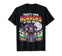 There's Some Horrors in This House Halloween T-Shirt