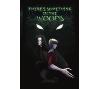 There's Something In The Woods
