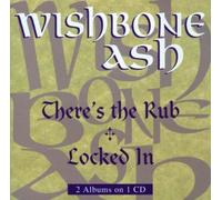 There's the Rub//Locked in by WISHBONE ASH (1999-03-19)