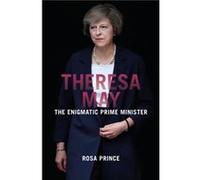 Theresa May by Rosa Prince Rosa Prince, (Auteur)