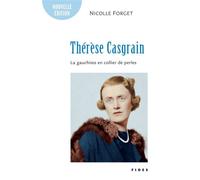 Thérèse Casgrain La gauchiste en collier de perles - Nicolle Forget - Fides - broché - Biographie