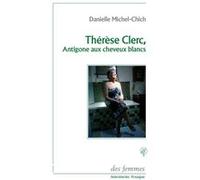 Thérèse Clerc, Antigone aux cheveux blancs Danielle Michel-Chich (Auteur)