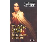 Thérèse d'Avila : De la crainte à l'amour