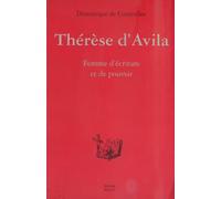 Thérèse d'Avila: Femme d'écriture et de pouvoir dans l'Espagne du siècle d'Or