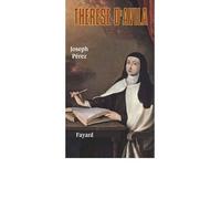 Thérèse d'Avila - Joseph Pérez - Fayard - broché - Biographie