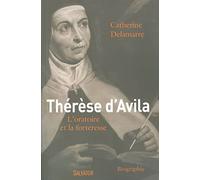 Thérèse d'Avila l'oratoire et la forteresse
