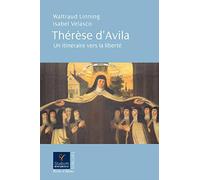 Therese d'avila un itineraire vers la liberte