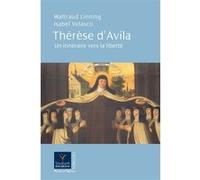Therese d'avila un itineraire vers la liberte Collectif (Auteur)