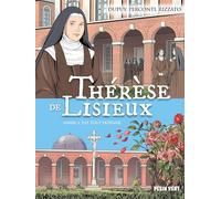Thérèse de Lisieux: Aimer c'est tout donner