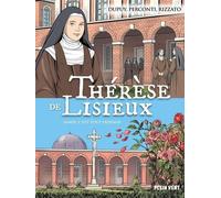 Thérèse de Lisieux: Aimer c'est tout donner