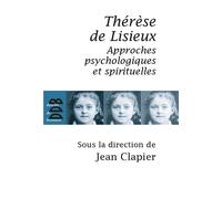 Thérèse de Lisieux Approches psychologiques et spirituelles - Gilles Berceville - Desclée De Brouwer - broché - Essai