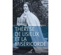Thérèse de lisieux et la miséricorde Langlois Claude (Auteur)