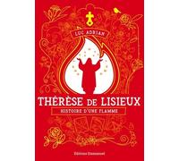 Therese de lisieux - histoire d'une flamme