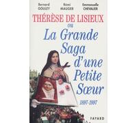 Therese de lisieux ou la grande saga d'une petite soeur (1897-1997)