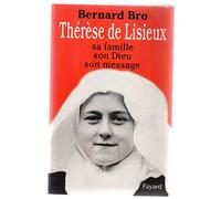 Thérèse de Lisieux. Sa famille, son dieu, son message