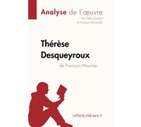 Thérèse Desqueyroux de François Mauriac (Analyse de l'oeuvre): Analyse complète et résumé détaillé de l'oeuvre