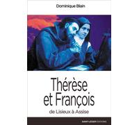 Thérèse et François de Lisieux à Assise - Dominique Blain - Saint-Leger Eds - broché - Essai