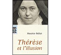 Thérèse et l'illusion - Maurice Bellet - Desclée De Brouwer - Essai