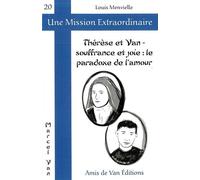 Thérèse et Van - souffrance et joie : le paradoxe de l'amour Souffrance et joie: le paradoxe de l'amour - Louis Menvielle - Amis De Van Eds - broché - Essai
