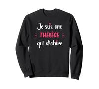Thérèse Je suis Une Thérèse Qui déchire Sweatshirt