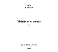 Thérèse mon amour : Sainte Thérèse d'Avila