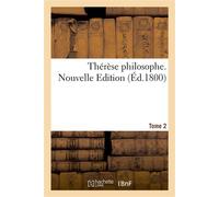 Thérèse philosophe. Nouvelle Edition. Tome 2 Ou Mémoires pour servir à l'Histoire de D. Dirrag et de Mademoiselle Eradice - Jean-Baptiste de Boyer Argens - Hachette Bnf - broché - Livre