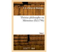 Thérèse philosophe ou Mémoires. Tome 1 Pour servir à l'histoire du P. Dirrag et de mademoiselle Eradice - François-Xavier d'Arles Montigny - Hachette Bnf - broché - Livre
