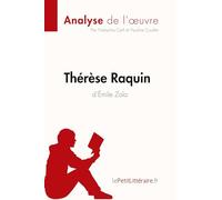 Thérèse Raquin d'Émile Zola (Analyse de l'oeuvre): Analyse complète et résumé détaillé de l'oeuvre