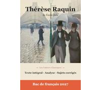 Thérèse Raquin (Édition annotée): Œuvre au programme du bac de français 2027 - texte intégral, analyse et sujets type bac corrigés