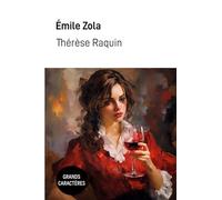 Thérèse Raquin: Grands Caractères