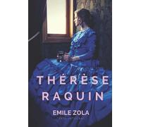 Thérèse Raquin: Le troisième roman de l'écrivain Émile Zola (texte intégral)