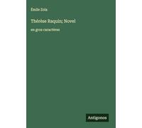 Thérèse Raquin; Novel: en gros caractères