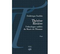 Thérèse Rivière, l'ethnologue oubliée du Musée de l'Homme