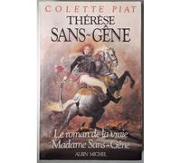 Thérèse Sans-Gêne - Le Roman De La Vraie Madame Sans-Gêne