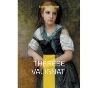 Thérèse Valignat: Un roman populaire sur la condition féminine, le destin et la vie rurale au XIXe siècle