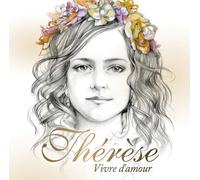 Thérèse : Vivre D'amour