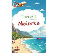 Theresia vola verso Maiorca: Una storia dolce e coraggiosa sul primo volo, l’aeroporto e una vacanza da sogno - dai 5 anni