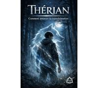 Thérian - Comment amorcer ta transformation