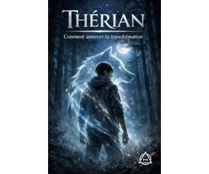 Thérian - Comment amorcer ta transformation