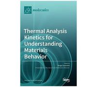 Thermal Analysis Kinetics For Understanding Materials Behavior