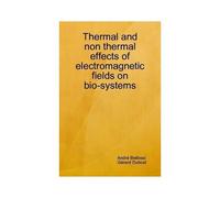 Thermal And Non Thermal Effects Of Electromagnetic Fields In Bio-Systems