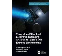 Thermal And Structural Electronic Packaging Analysis For Space And Extreme Environments