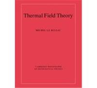 Thermal Field Theory, Cambridge Monographs on Mathematical Physics Michel Le Bellac (Auteur)