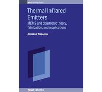 Thermal Infrared Emitters: Mems and Plasmonic Theory, Fabrication, and Applications