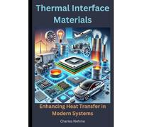 Thermal Interface Materials: Enhancing Heat Transfer in Modern Systems