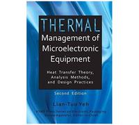 Thermal Management Of Microelectronic Equipment Heat Transfer Theory Analysis Methods, And Design Practices, 2nd Edition