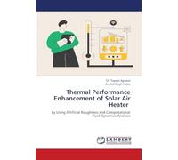 Thermal Performance Enhancement of Solar Air Heater: by Using Artificial Roughness and Computational Fluid Dynamics Analysis