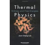 Thermal Physics: Entropy And Free Energies