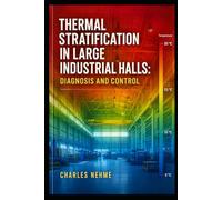 Thermal Stratification in Large Industrial Halls: Diagnosis and Control